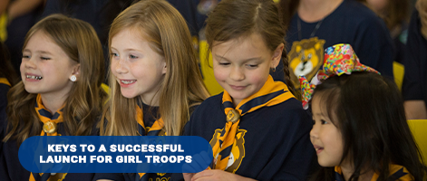 Keys to a Successful launch for Girls Troops